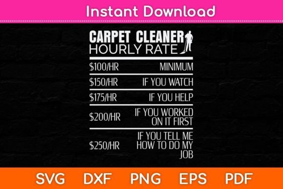 Carpet Cleaner Hourly Rate Funny Svg Graphics for Crafts