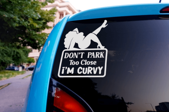 Don’t Park Too Close I’m Curvy SVG