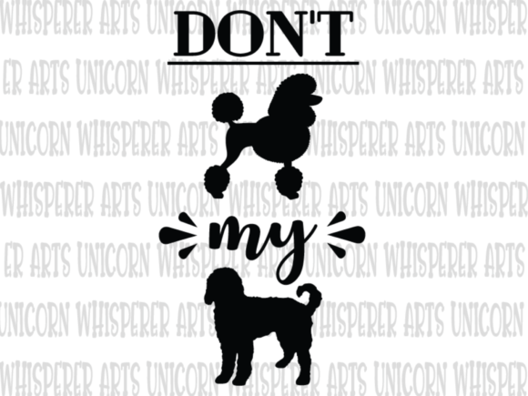 Don’t Poodle My Doodle Funny SVG for Graphics and Crafts