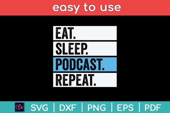 Eat Sleep Podcast Repeat Funny Svg Graphics for Creative Crafts