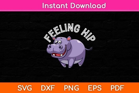 Feeling Hip Hippopotamus Hippo Lovers Graphics