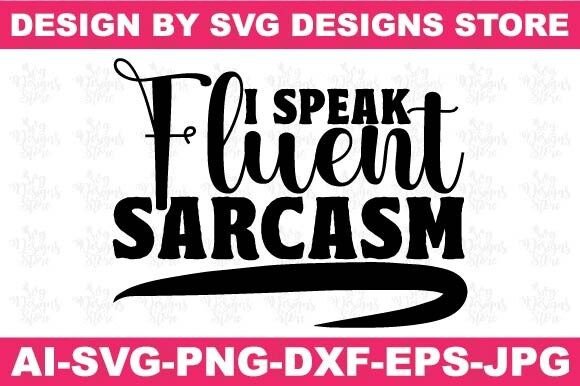 Fluent Sarcasm Graphics for Crafts and Blogs