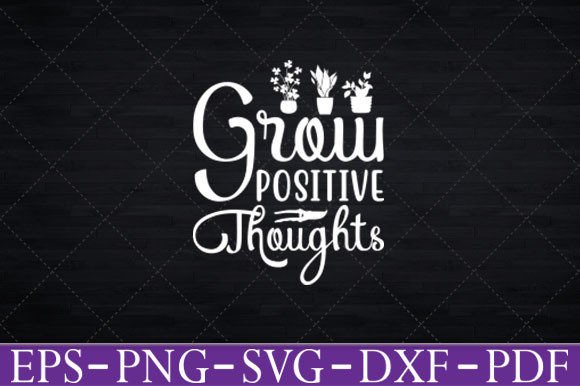 Grow Positive Thoughts T-Shirt Funny Svg for Branding and Marketing