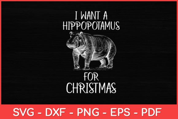 I Want a Hippopotamus Christmas Hippo Graphics for Crafts