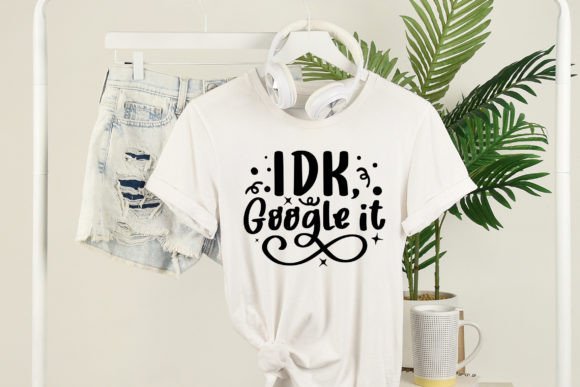 IDK Google It Funny SVG Cut File for Graphics and Crafts