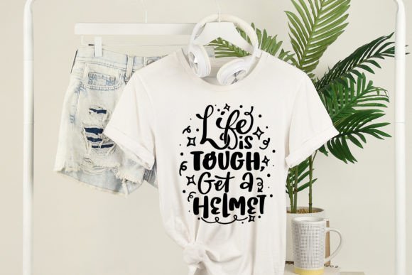 Life is Tough Get a Helmet Funny SVG Graphics for Crafts
