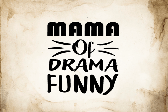 Mama of Drama Funny SVG Design Graphics