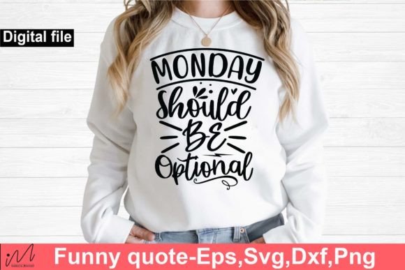 Monday Should Be Optional Graphics for Crafts