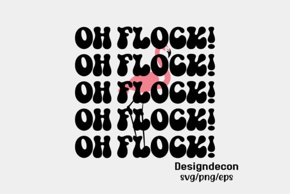Oh Flock Retro Groovy Funny Svg Graphics for Crafts