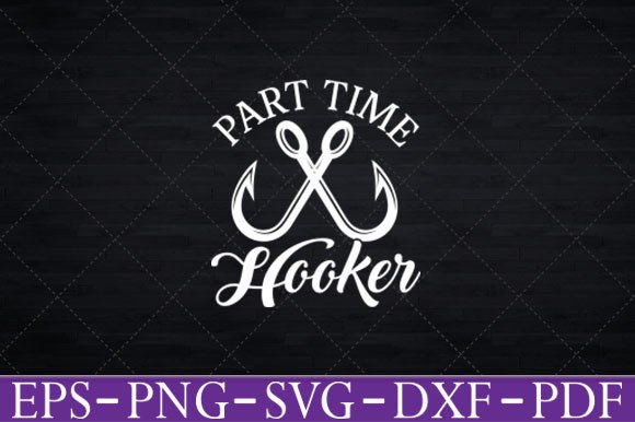 Part Time Hooker T-Shirt Funny Svg Graphics for Crafts